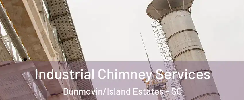 Industrial Chimney Services Dunmovin/Island Estates - SC