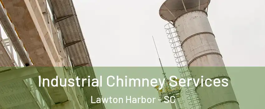 Industrial Chimney Services Lawton Harbor - SC