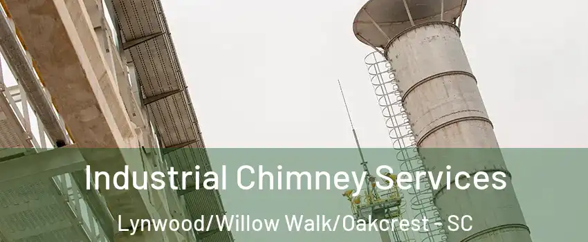 Industrial Chimney Services Lynwood/Willow Walk/Oakcrest - SC