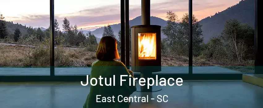 Jotul Fireplace East Central - SC