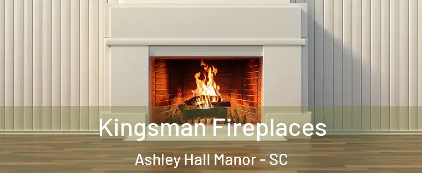 Kingsman Fireplaces Ashley Hall Manor - SC