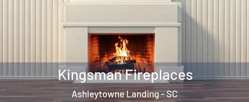 Kingsman Fireplaces Ashleytowne Landing - SC