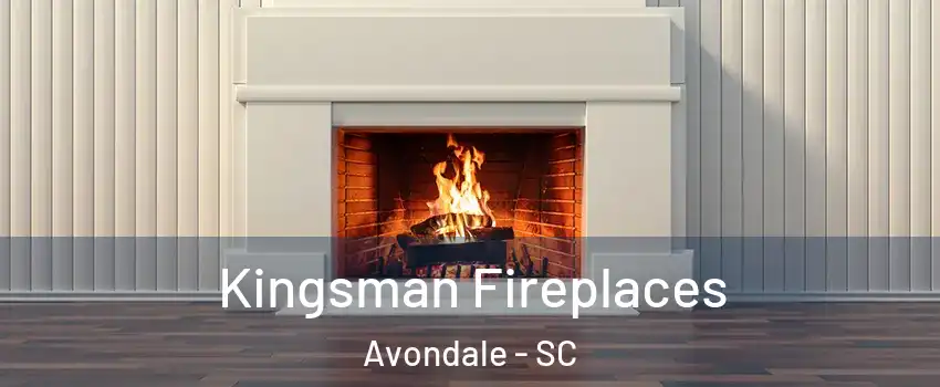 Kingsman Fireplaces Avondale - SC