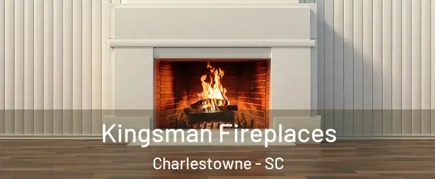 Kingsman Fireplaces Charlestowne - SC