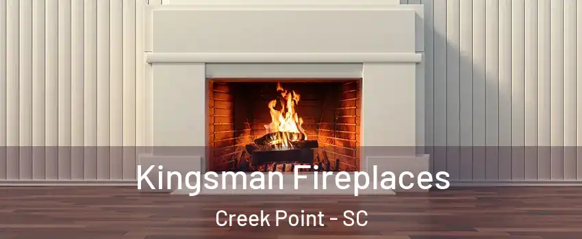 Kingsman Fireplaces Creek Point - SC