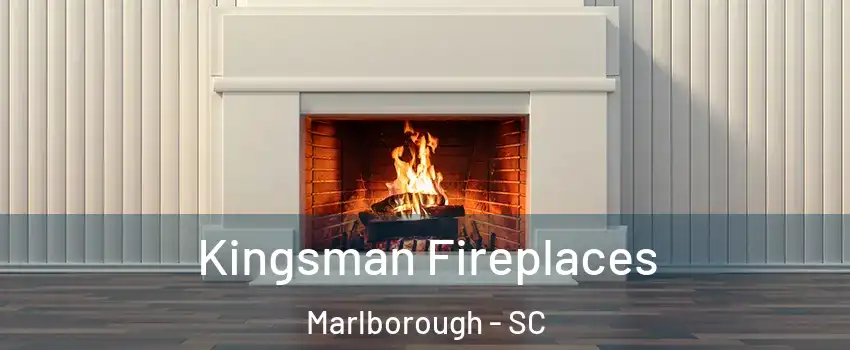 Kingsman Fireplaces Marlborough - SC