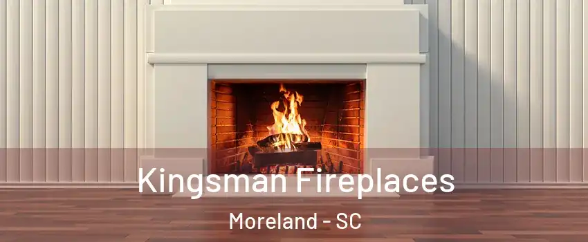 Kingsman Fireplaces Moreland - SC