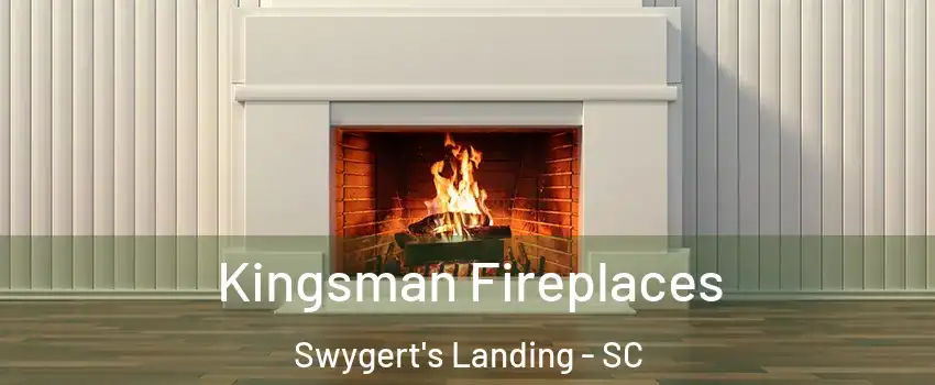 Kingsman Fireplaces Swygert's Landing - SC