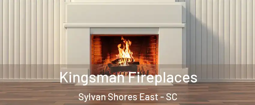 Kingsman Fireplaces Sylvan Shores East - SC