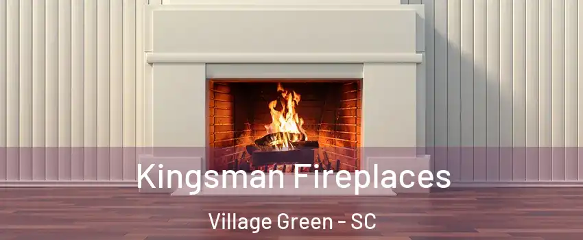 Kingsman Fireplaces Village Green - SC