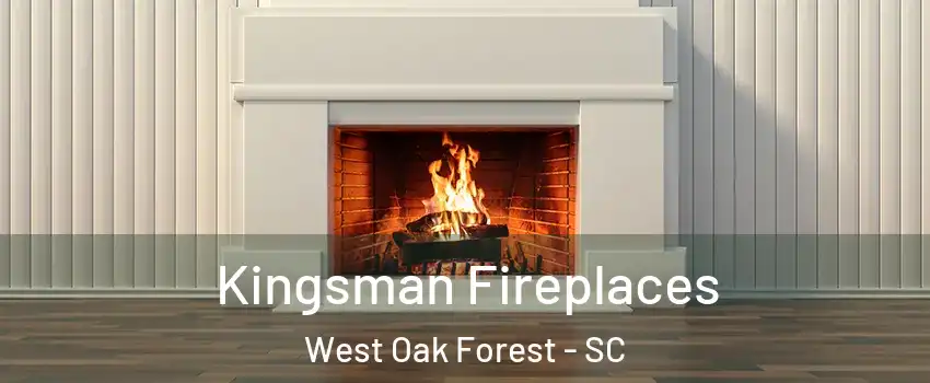 Kingsman Fireplaces West Oak Forest - SC