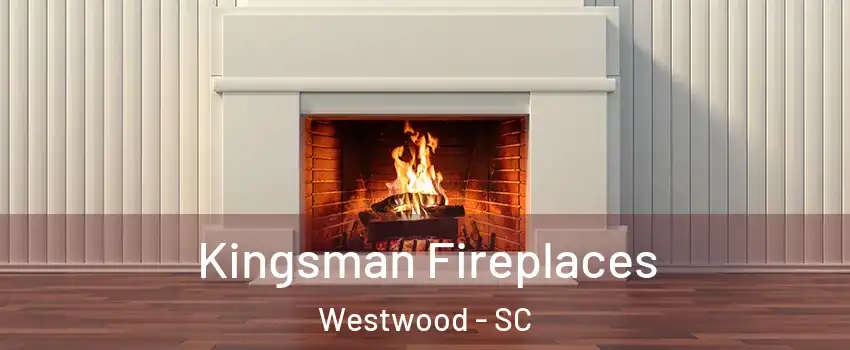 Kingsman Fireplaces Westwood - SC