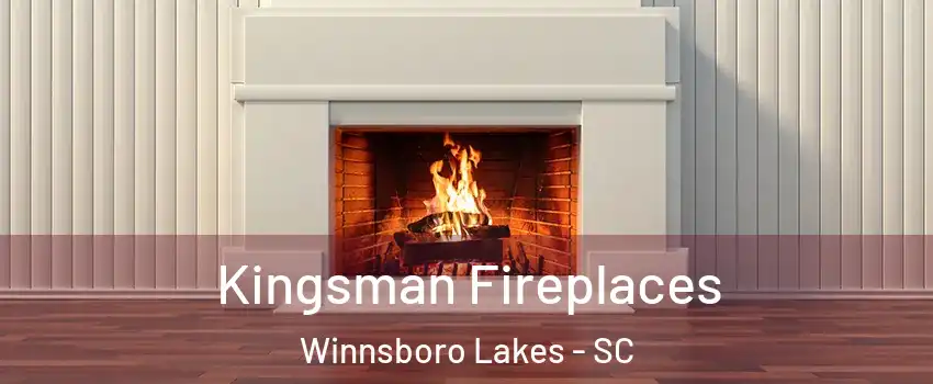 Kingsman Fireplaces Winnsboro Lakes - SC