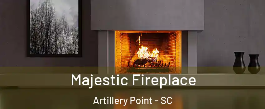 Majestic Fireplace Artillery Point - SC