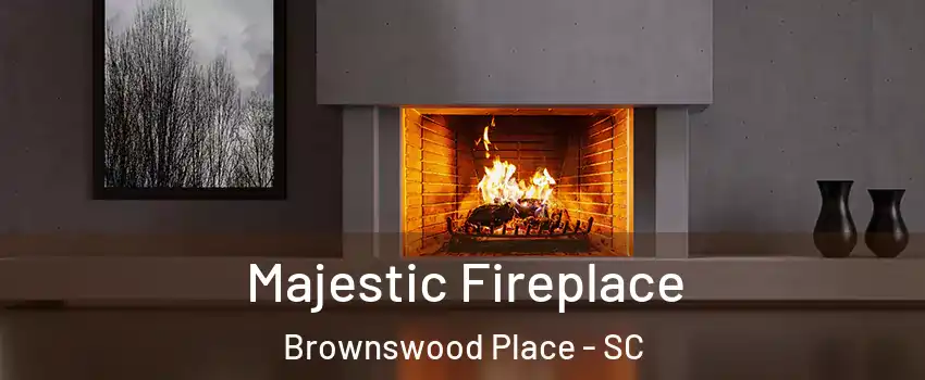 Majestic Fireplace Brownswood Place - SC