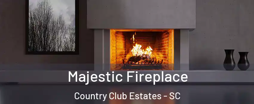 Majestic Fireplace Country Club Estates - SC