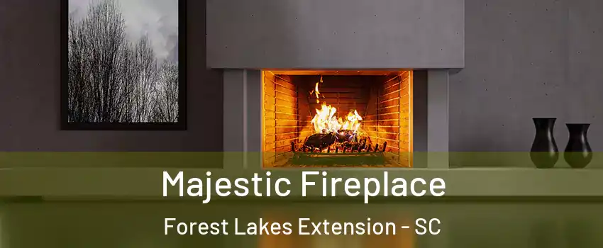 Majestic Fireplace Forest Lakes Extension - SC