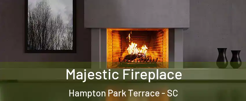 Majestic Fireplace Hampton Park Terrace - SC