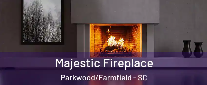 Majestic Fireplace Parkwood/Farmfield - SC