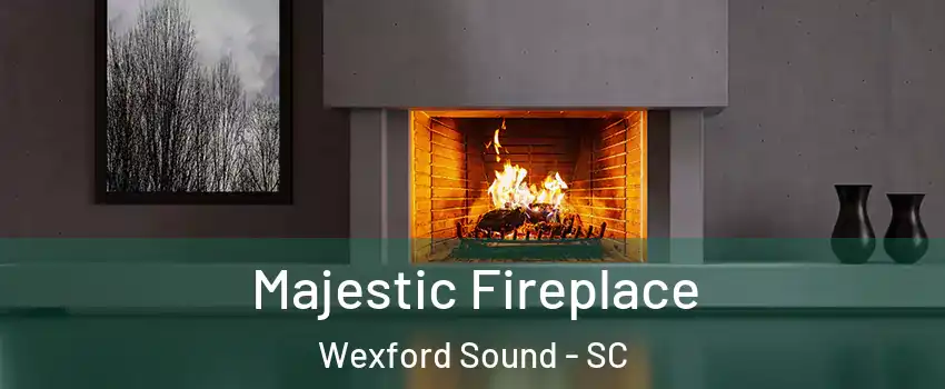 Majestic Fireplace Wexford Sound - SC