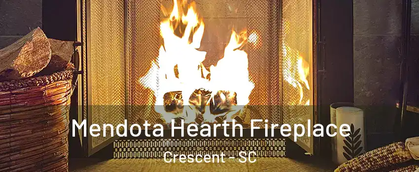 Mendota Hearth Fireplace Crescent - SC