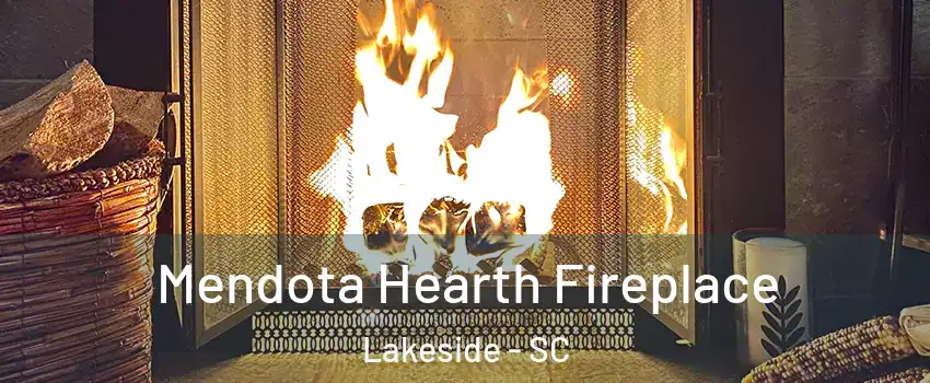 Mendota Hearth Fireplace Lakeside - SC