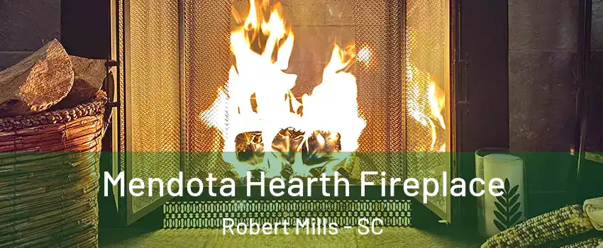 Mendota Hearth Fireplace Robert Mills - SC