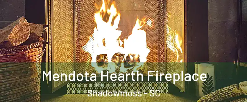 Mendota Hearth Fireplace Shadowmoss - SC