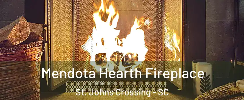 Mendota Hearth Fireplace St. Johns Crossing - SC