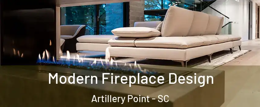 Modern Fireplace Design Artillery Point - SC