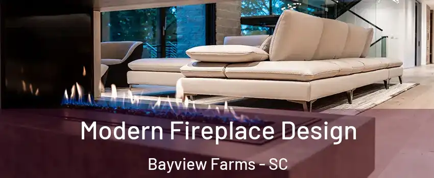 Modern Fireplace Design Bayview Farms - SC