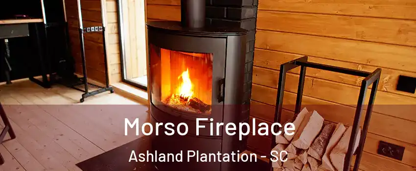 Morso Fireplace Ashland Plantation - SC