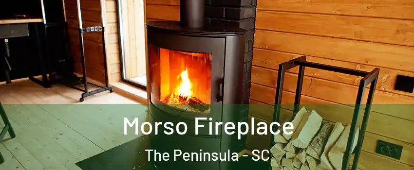 Morso Fireplace The Peninsula - SC