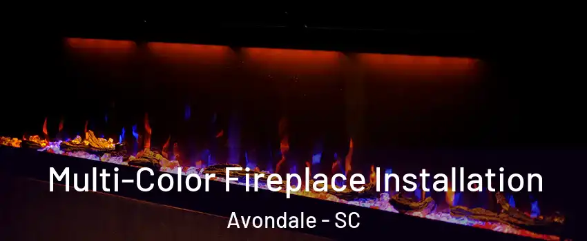 Multi-Color Fireplace Installation Avondale - SC