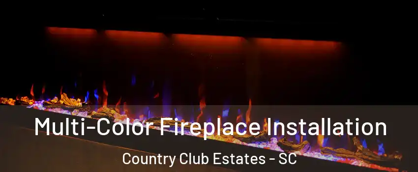 Multi-Color Fireplace Installation Country Club Estates - SC