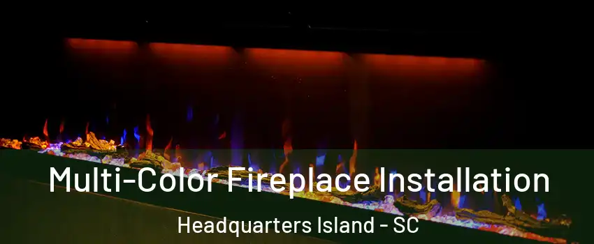 Multi-Color Fireplace Installation Headquarters Island - SC