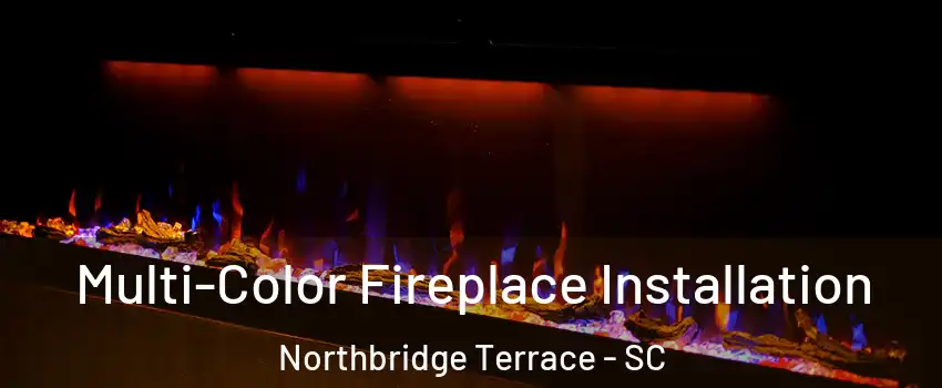 Multi-Color Fireplace Installation Northbridge Terrace - SC