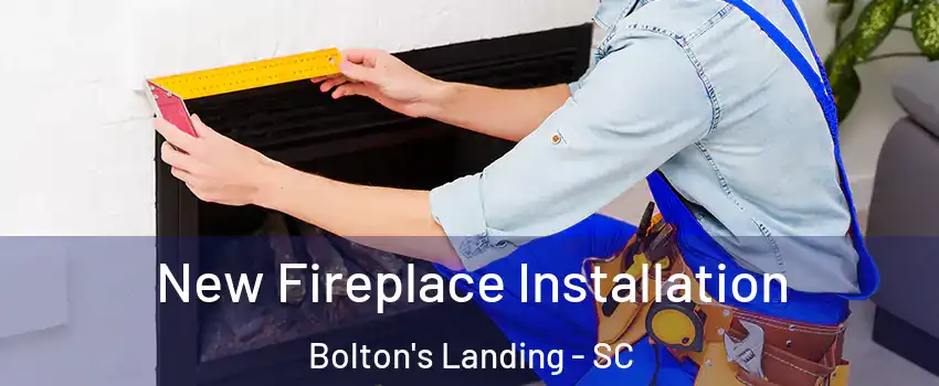 New Fireplace Installation Bolton's Landing - SC