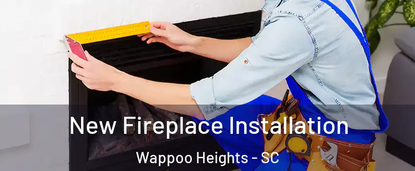 New Fireplace Installation Wappoo Heights - SC