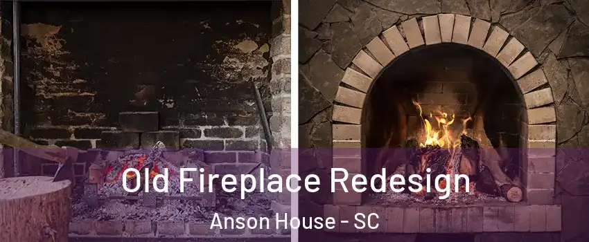 Old Fireplace Redesign Anson House - SC