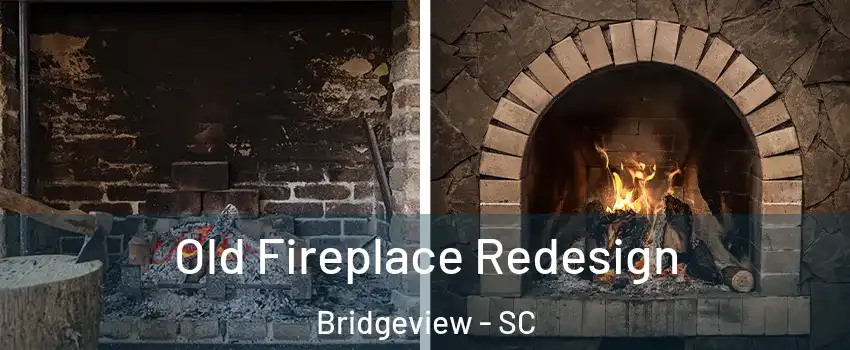 Old Fireplace Redesign Bridgeview - SC