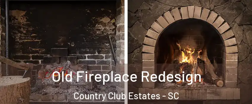 Old Fireplace Redesign Country Club Estates - SC