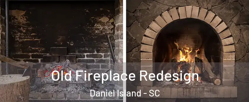 Old Fireplace Redesign Daniel Island - SC