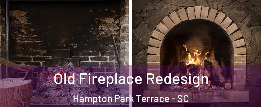 Old Fireplace Redesign Hampton Park Terrace - SC