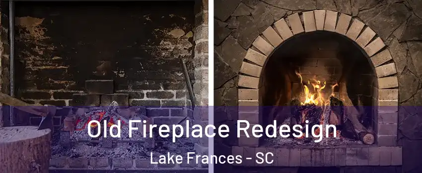 Old Fireplace Redesign Lake Frances - SC