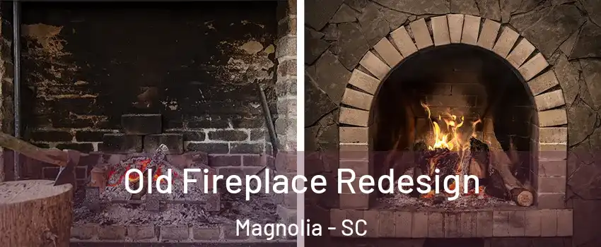 Old Fireplace Redesign Magnolia - SC