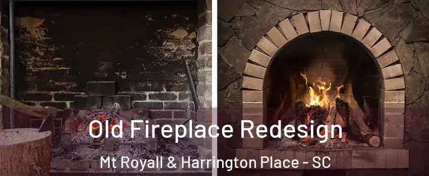 Old Fireplace Redesign Mt Royall & Harrington Place - SC