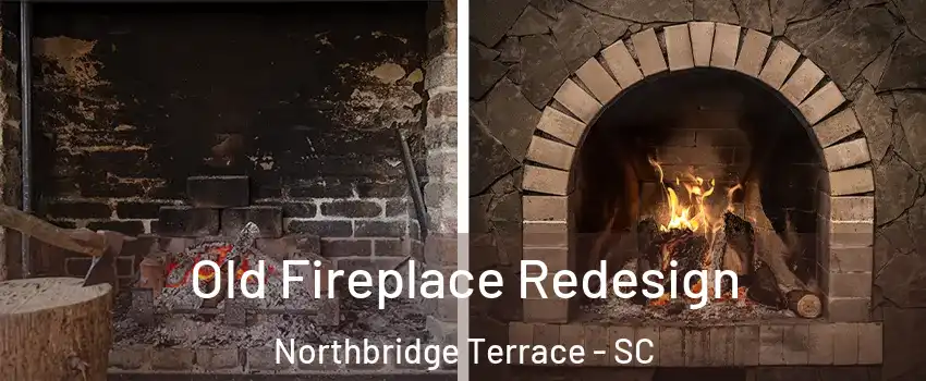 Old Fireplace Redesign Northbridge Terrace - SC