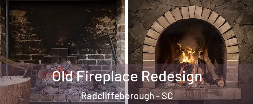 Old Fireplace Redesign Radcliffeborough - SC