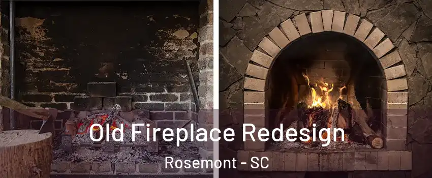 Old Fireplace Redesign Rosemont - SC